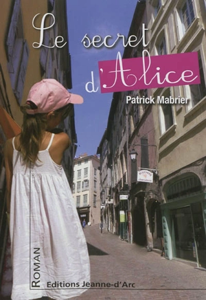 Le secret d'Alice - Patrick Mabrier