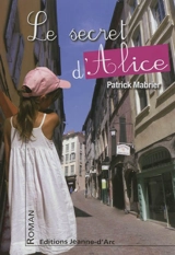 Le secret d'Alice - Patrick Mabrier