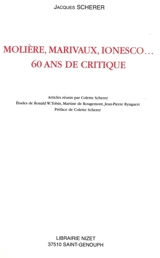 Molière, Marivaux, Ionesco... 60 ans de critique - Jacques Scherer