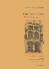 Une ville d'Etats : Pézenas aux XVIe et XVIIe siècles, Molière à Pézenas - Albert-Paul Alliès