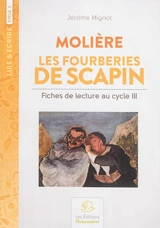 Fiches de lecture au cycle 3 : Molière, Les fourberies de Scapin - Jérôme Mignot