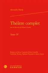 Théâtre complet. Vol. 4 - Alexandre Hardy