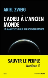 L'adieu à l'ancien monde : 12 manifestes pour un nouveau monde - Ariel Zweig