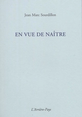 En vue de naître - Jean-Marc Sourdillon