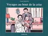 Voyages au bout de la crise - Chantal Montellier