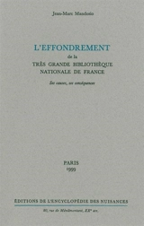 L'effondrement de la très grande Bibliothèque nationale de France : ses causes, ses conséquences - Jean-Marc Mandosio