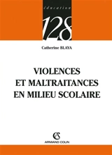 Violences et maltraitances en milieu scolaire - Catherine Blaya