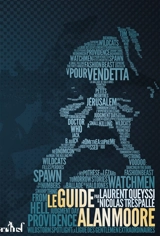 Le guide Alan Moore - Laurent Queyssi
