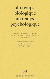 Du Temps biologique au temps psychologique : Symposium, Poitiers 1977 - Paul Fraisse