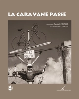 La caravane passe : sur le bitume coule le Tour - Denis Lebioda