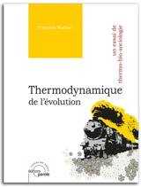 Thermodynamique de l'évolution : un essai de thermo-bio-sociologie - François Roddier