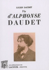 Vie d'Alphonse Daudet - Lucien Daudet