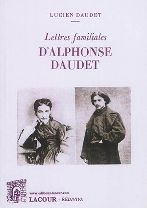 Lettres familiales d'Alphonse Daudet - Alphonse Daudet