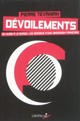 Dévoilements : du hijab à la burqa : les dessous d'une obsession française - Pierre Tévanian