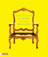 Chefs d'oeuvre du Musée des arts décoratifs - Musée des arts décoratifs (Paris)