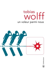 Un voleur parmi nous - Tobias Wolff