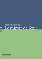 Le miroir de l'exil : l'art de la résilience humaine - Bachir Kerroumi