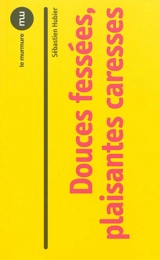 Douces fessées, plaisantes caresses - Sébastien Hubier