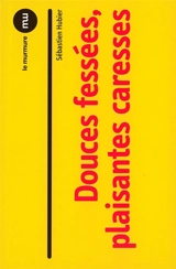 Douces fessées, plaisantes caresses - Sébastien Hubier