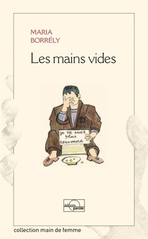 Les mains vides - Maria Borrély