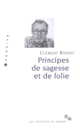 Principes de sagesse et de folie - Clément Rosset