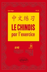 Le chinois par l'exercice : A2-B2 - Agnès Auger