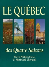 Le Québec des quatre saisons - Pierre Phillipe Brunet