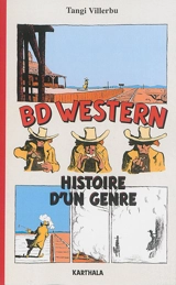 BD western : histoire d'un genre - Soazig Villerbu