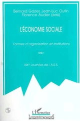 L'économie sociale : formes d'organisation et institutions : actes des XIXes Journées d'économie sociale. Vol. 1 - Journées d'économie sociale (19 ; 1999 ; Paris)