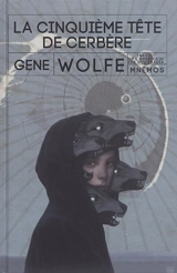La cinquième tête de Cerbère - Gene Wolfe