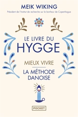 Le livre du hygge : mieux vivre : la méthode danoise - Meik Wiking