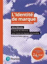 L'identité de marque : le guide de référence pour toutes l'équipe de branding - Alina Wheeler