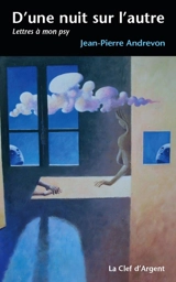 D'une nuit à l'autre : lettres à mon psy - Jean-Pierre Andrevon
