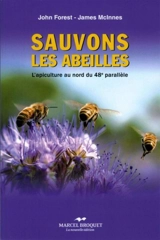 Sauvons les abeilles : l'apiculture au nord du 48e parallèle - James McInnes