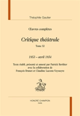 Oeuvres complètes. Section VI : critique théâtrale. Vol. 11. 1853-avril 1854 - Théophile Gautier