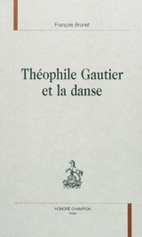 Théophile Gautier et la danse - François Brunet