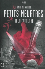 Petits meurtres à la catalane - Antoine Parra