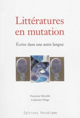 Littératures en mutation : écrire dans une autre langue