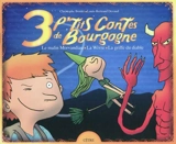 3 p'tits contes de Bourgogne : le malin Morvandiau, La wivre, La griffe du diable - Christophe Bordet