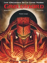 Les arcanes de la Lune noire. Vol. 4. Greldinard : première époque - François Froideval