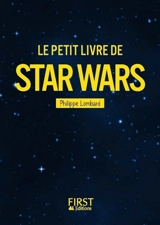 Le petit livre de Star Wars - Philippe Lombard