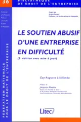 Le soutien abusif d'une entreprise en difficulté : recherche d'une approche globale - Guy-Auguste Likillimba
