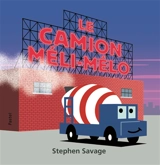 Le camion méli-mélo - Stephen Savage