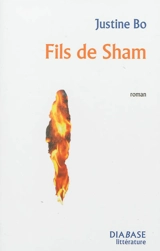 Fils de Sham : éloge de la déchéance - Justine Bo
