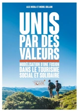 Unis par des valeurs : modélisation d'une fusion dans le tourisme social et solidaire - Alex Nicola