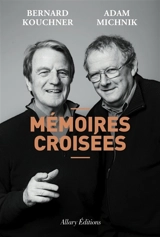 Mémoires croisées - Bernard Kouchner
