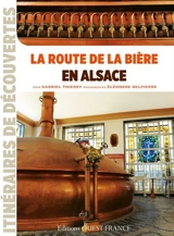 La route de la bière en Alsace - Gabriel Thierry