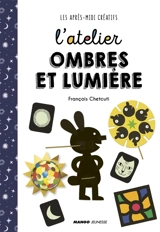 L'atelier ombres et lumière - François Chetcuti