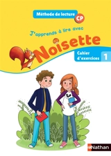 J'apprends à lire avec Noisette, CP : méthode de lecture : cahier d'exercices 1 - Isabelle Rullion Savy