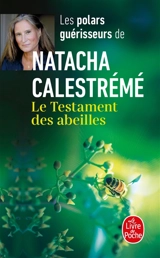 Le testament des abeilles - Natacha Calestrémé